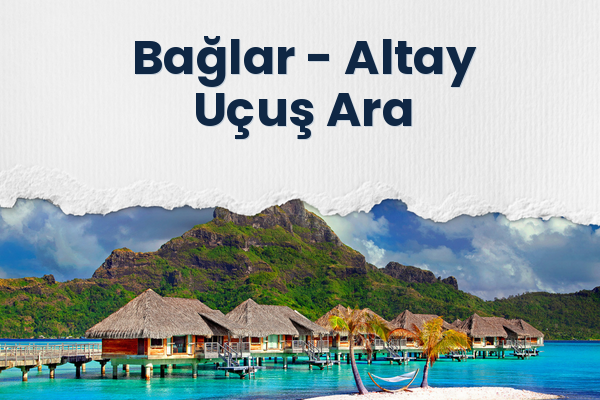 Bağlar → Altay Uçuş Ara