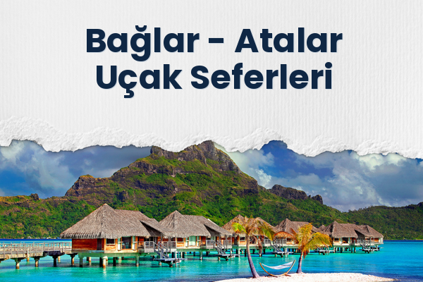 Bağlar → Atalar Uçak Seferleri
