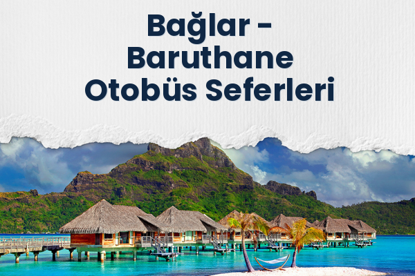 Bağlar → Baruthane Otobüs Seferleri