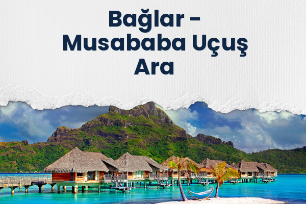 Bağlar → Musababa Uçuş Ara