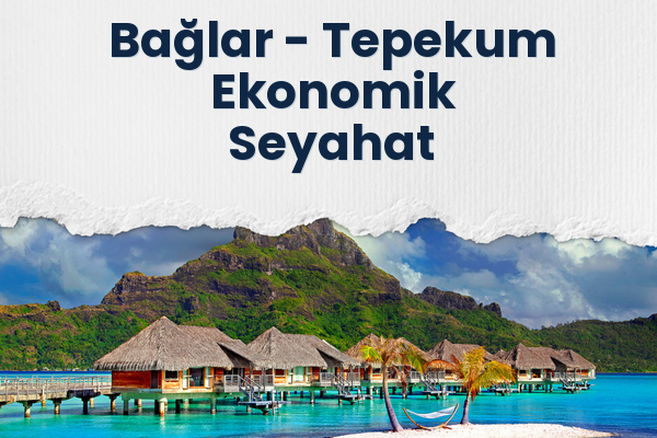 Bağlar → Tepekum Ekonomik Seyahat