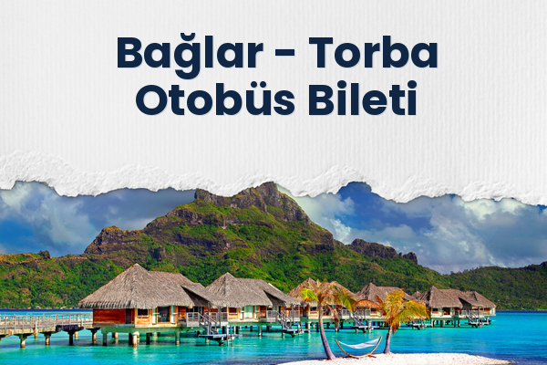 Bağlar → Torba Otobüs Bileti