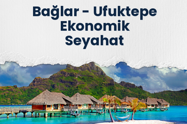 Bağlar → Ufuktepe Ekonomik Seyahat