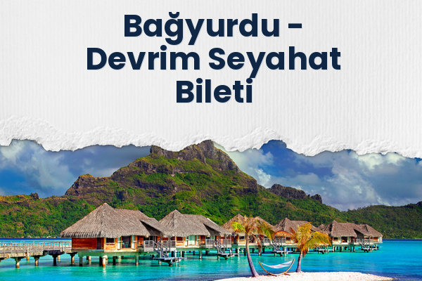 Bağyurdu → Devrim Seyahat Bileti