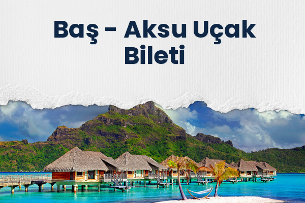 Baş → Aksu Uçak Bileti