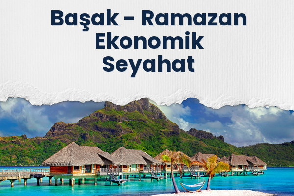 Başak → Ramazan Ekonomik Seyahat