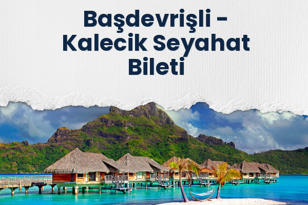 Başdevrişli → Kalecik Seyahat Bileti