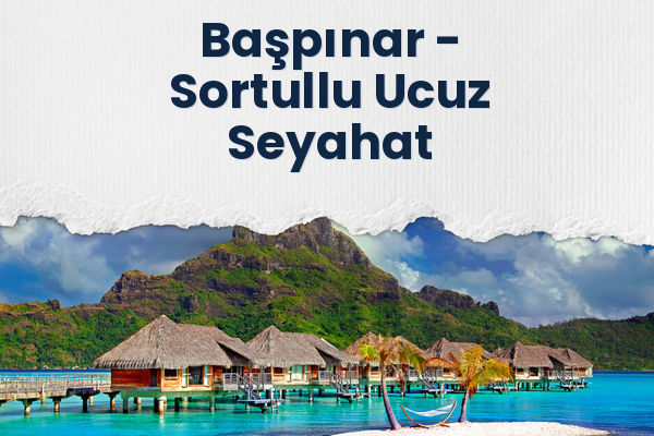 Başpınar → Sortullu Ucuz Seyahat