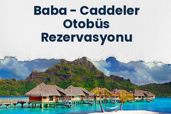 Baba → Caddeler Otobüs Rezervasyonu