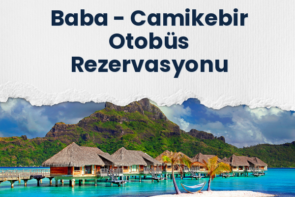 Baba → Camikebir Otobüs Rezervasyonu