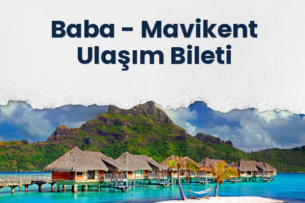Baba → Mavikent Ulaşım Bileti