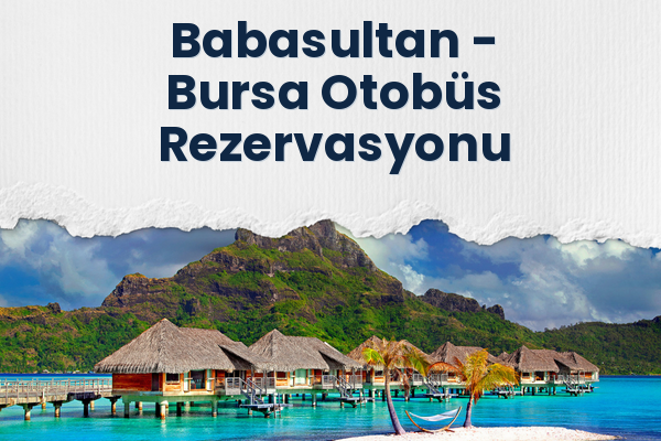 Babasultan → Bursa Otobüs Rezervasyonu