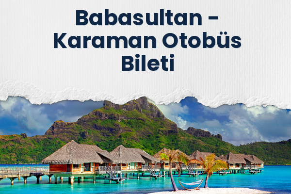 Babasultan → Karaman Otobüs Bileti
