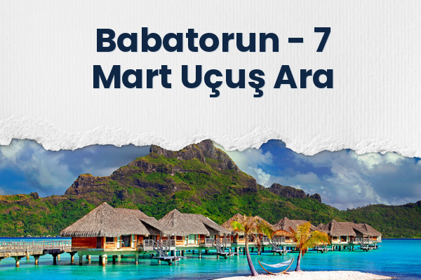 Babatorun → 7 Mart Uçuş Ara