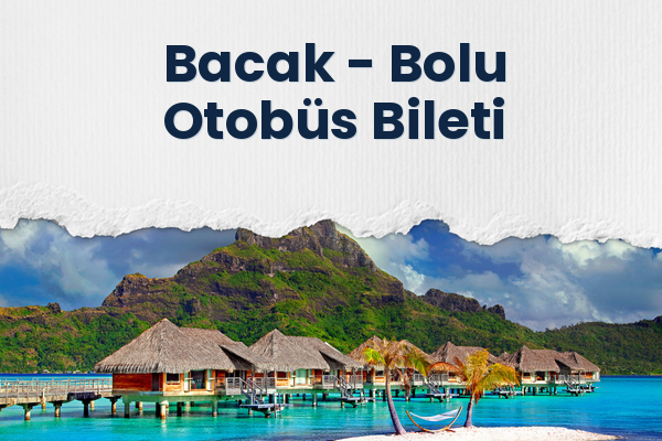 Bacak → Bolu Otobüs Bileti
