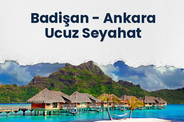Badişan → Ankara Ucuz Seyahat