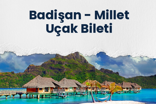 Badişan → Millet Uçak Bileti