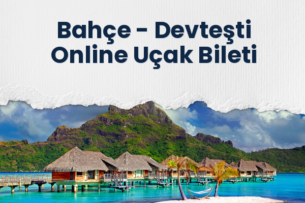 Bahçe → Devteşti Online Uçak Bileti
