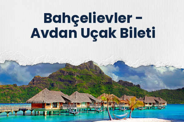 Bahçelievler → Avdan Uçak Bileti