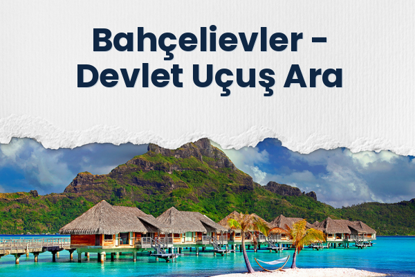 Bahçelievler → Devlet Uçuş Ara