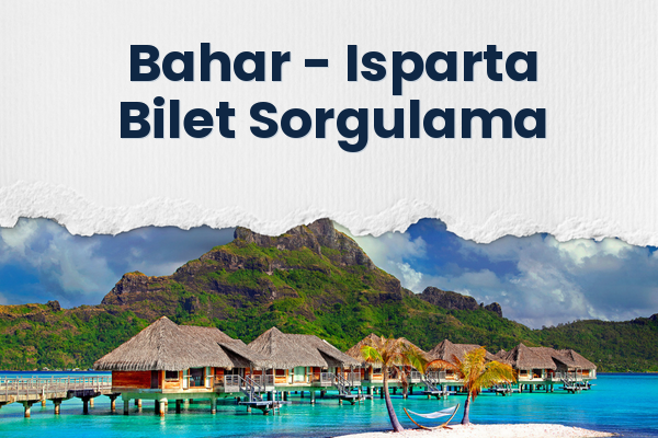 Bahar → Isparta Bilet Sorgulama