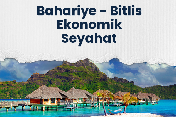 Bahariye → Bitlis Ekonomik Seyahat