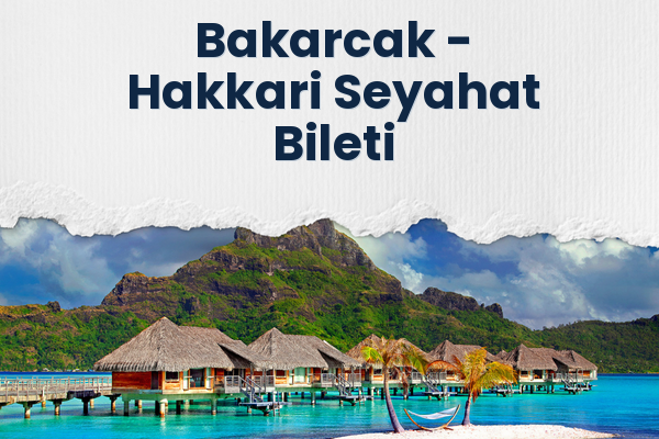 Bakarcak → Hakkari Seyahat Bileti