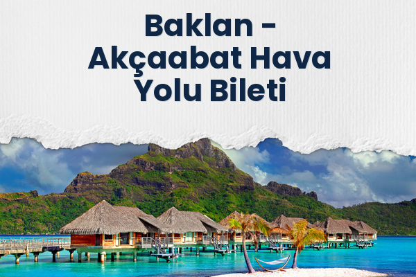 Baklan → Akçaabat Hava Yolu Bileti