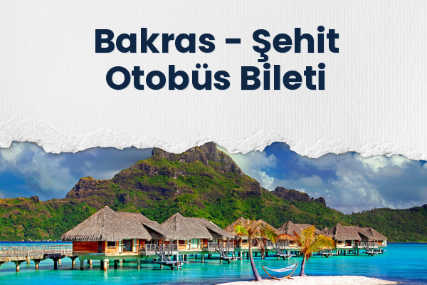 Bakras → Şehit Otobüs Bileti