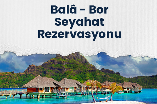 Balâ → Bor Seyahat Rezervasyonu