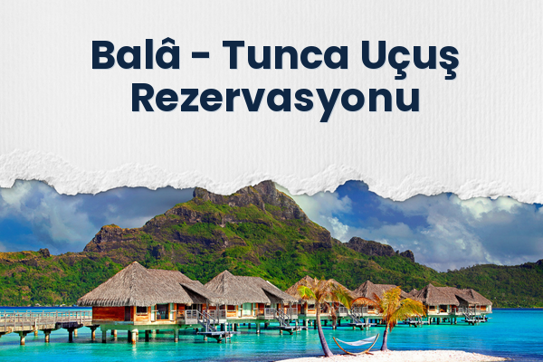 Balâ → Tunca Uçuş Rezervasyonu