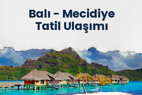 Balı → Mecidiye Tatil Ulaşımı