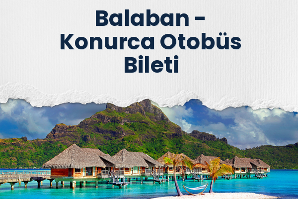 Balaban → Konurca Otobüs Bileti