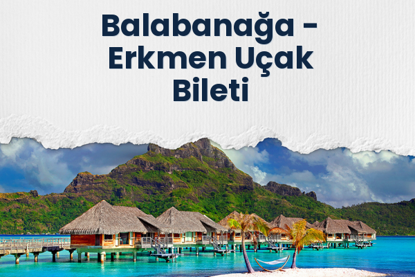 Balabanağa → Erkmen Uçak Bileti