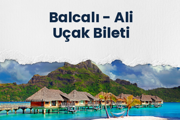 Balcalı → Ali Uçak Bileti