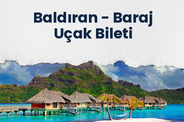 Baldıran → Baraj Uçak Bileti