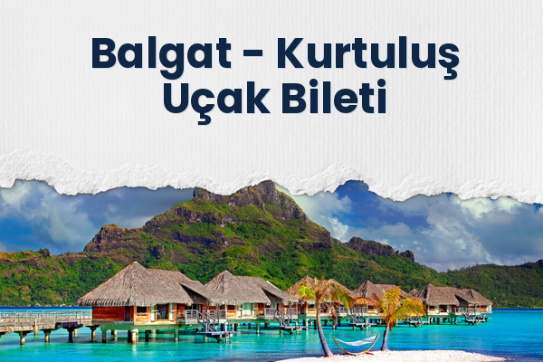 Balgat → Kurtuluş Uçak Bileti
