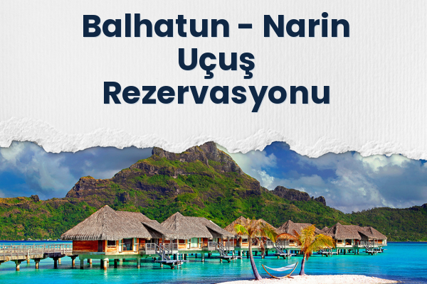 Balhatun → Narin Uçuş Rezervasyonu