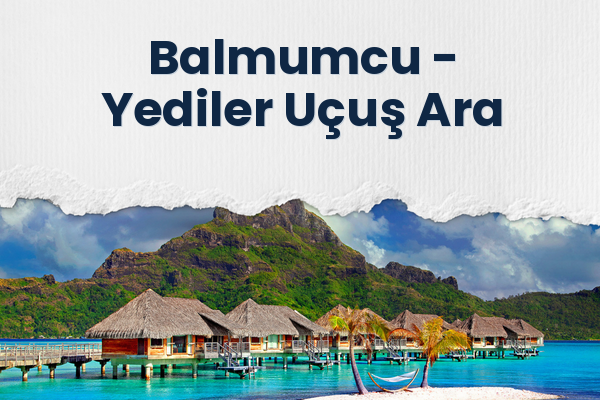 Balmumcu → Yediler Uçuş Ara