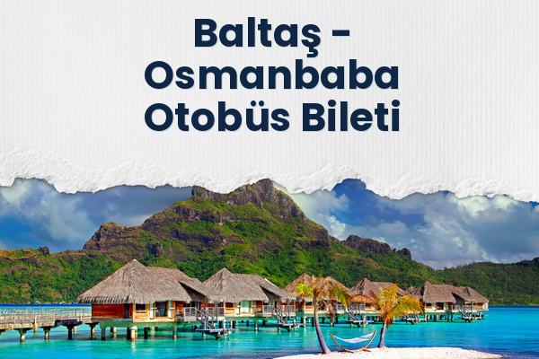 Baltaş → Osmanbaba Otobüs Bileti