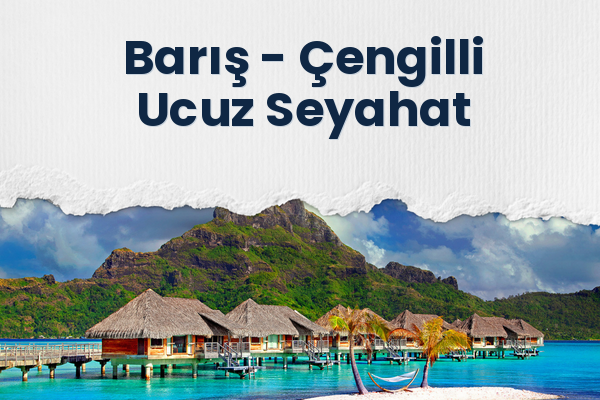 Barış → Çengilli Ucuz Seyahat
