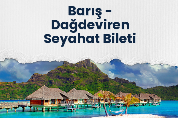 Barış → Dağdeviren Seyahat Bileti