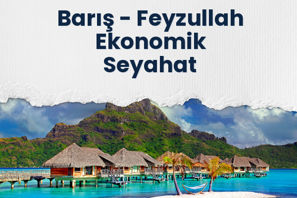Barış → Feyzullah Ekonomik Seyahat