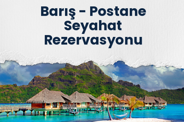Barış → Postane Seyahat Rezervasyonu
