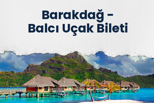 Barakdağ → Balcı Uçak Bileti