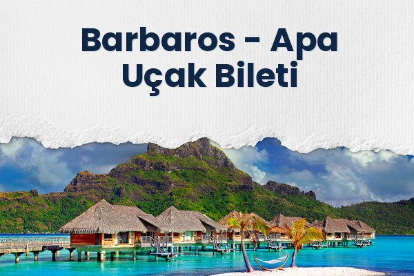 Barbaros → Apa Uçak Bileti