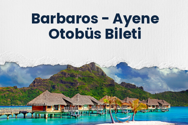Barbaros → Ayene Otobüs Bileti