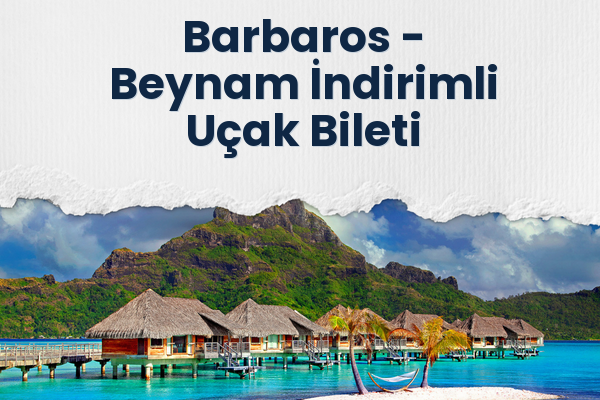 Barbaros → Beynam İndirimli Uçak Bileti