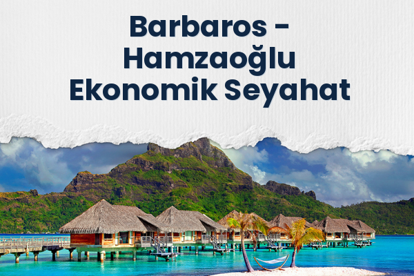 Barbaros → Hamzaoğlu Ekonomik Seyahat