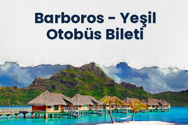 Barboros → Yeşil Otobüs Bileti